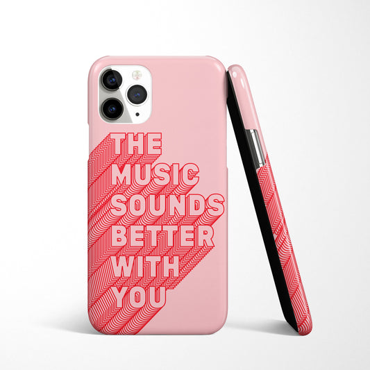 Music Sounds Better With You Phone Case