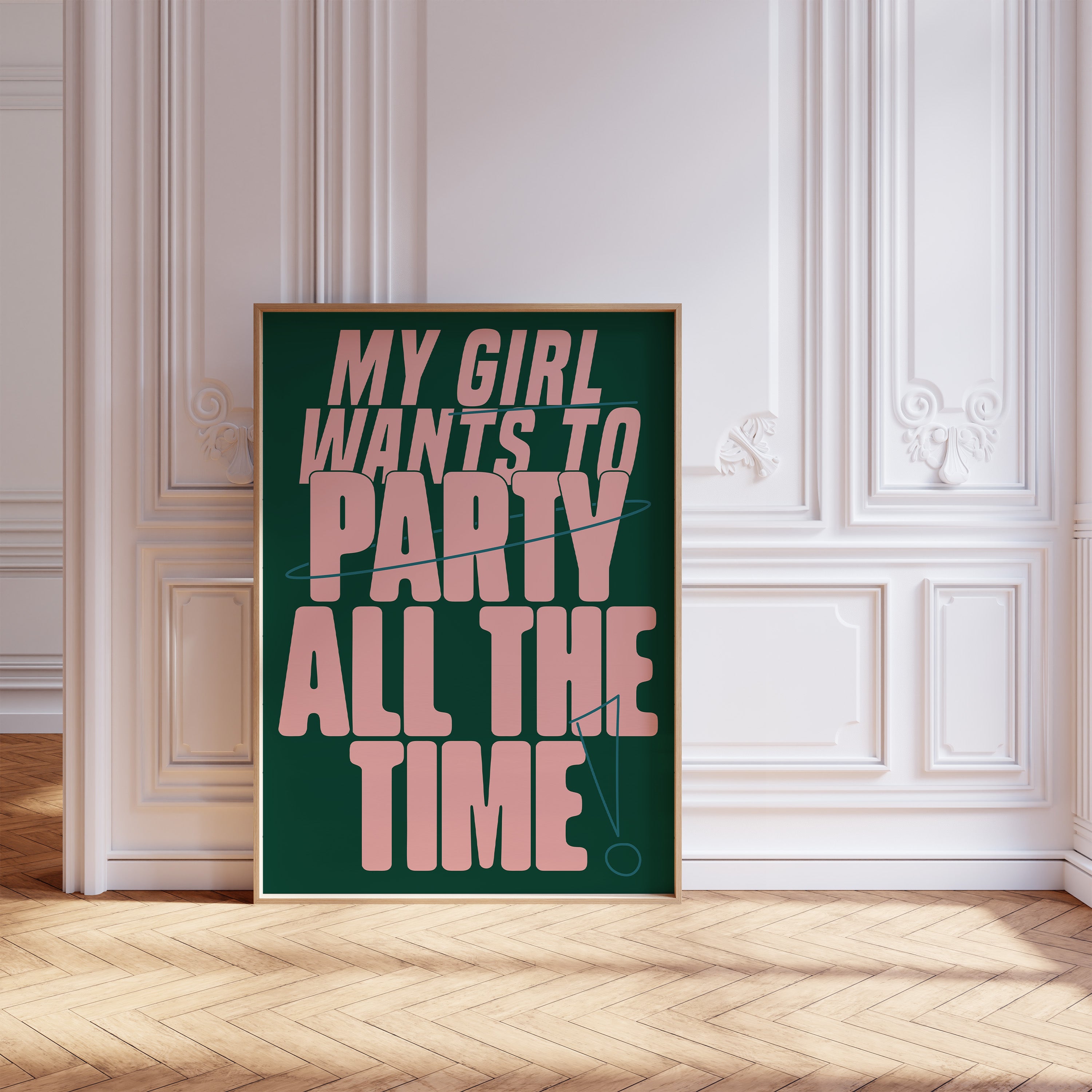 My Girl Wants To Party All The Time