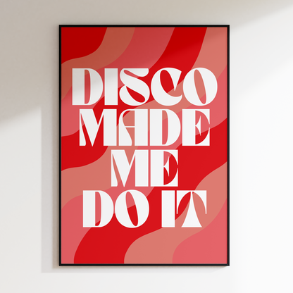 Disco Made Me Do It